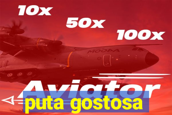 puta gostosa